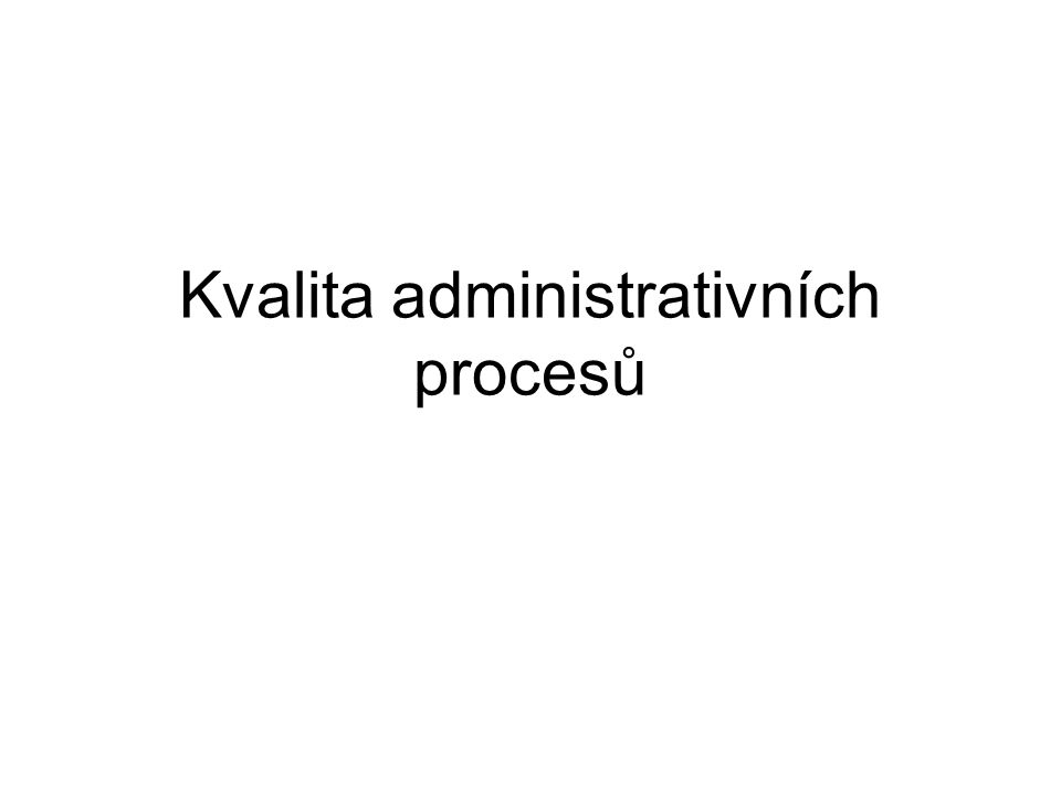 Kvalita administrativních procesů