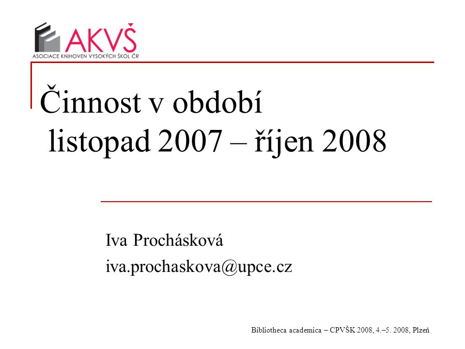 Bibliotheca academica – CPVŠK 2008, 4.–5.