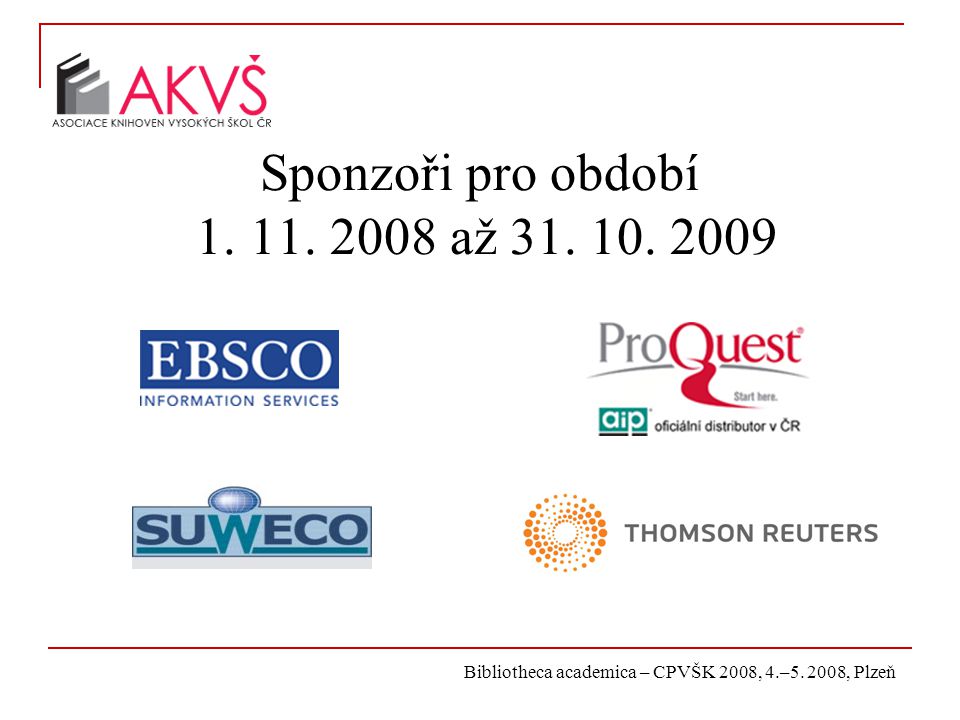 Bibliotheca academica – CPVŠK 2008, 4.– , Plzeň Sponzoři pro období 1.
