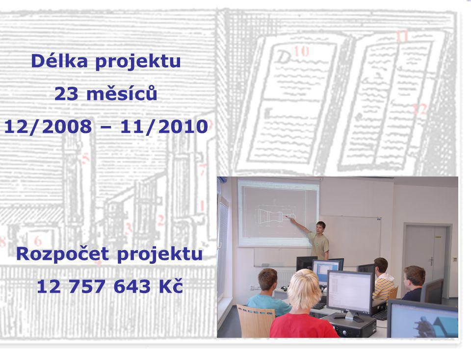 Délka projektu 23 měsíců 12/2008 – 11/2010 Rozpočet projektu Kč