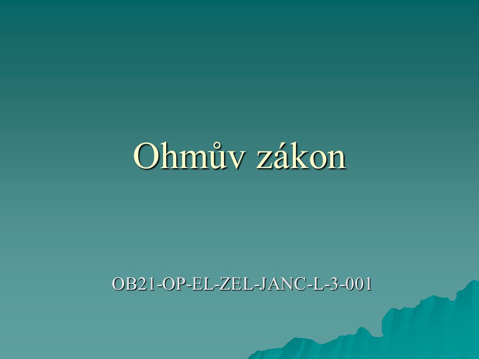 Ohmův zákon OB21-OP-EL-ZEL-JANC-L-3-001