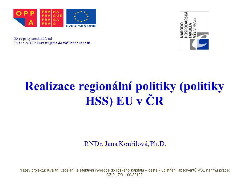 Realizace regionální politiky (politiky HSS) EU v ČR RNDr.