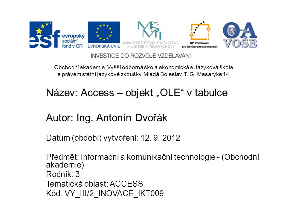Název: Access – objekt „OLE v tabulce Autor: Ing.
