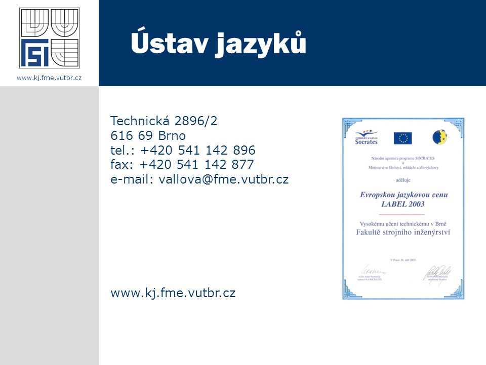 Technická 2896/ Brno tel.: fax: Ústav jazyků