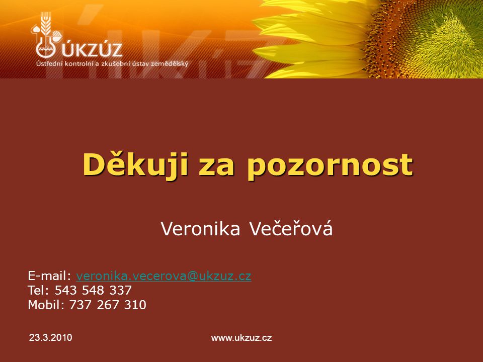 Děkuji za pozornost Veronika Večeřová   Tel: Mobil: www.ukzuz.cz