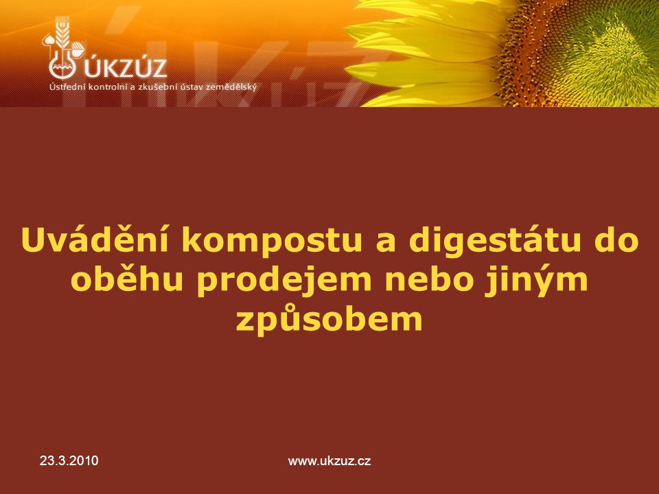 Uvádění kompostu a digestátu do oběhu prodejem nebo jiným způsobem www.ukzuz.cz