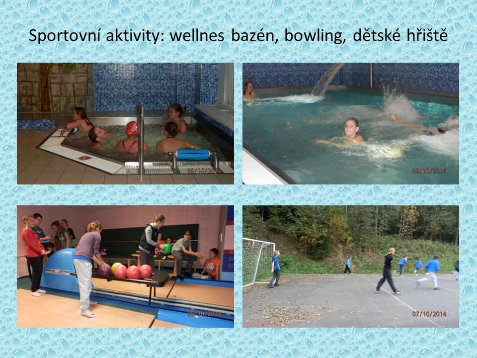 Sportovní aktivity: wellnes bazén, bowling, dětské hřiště