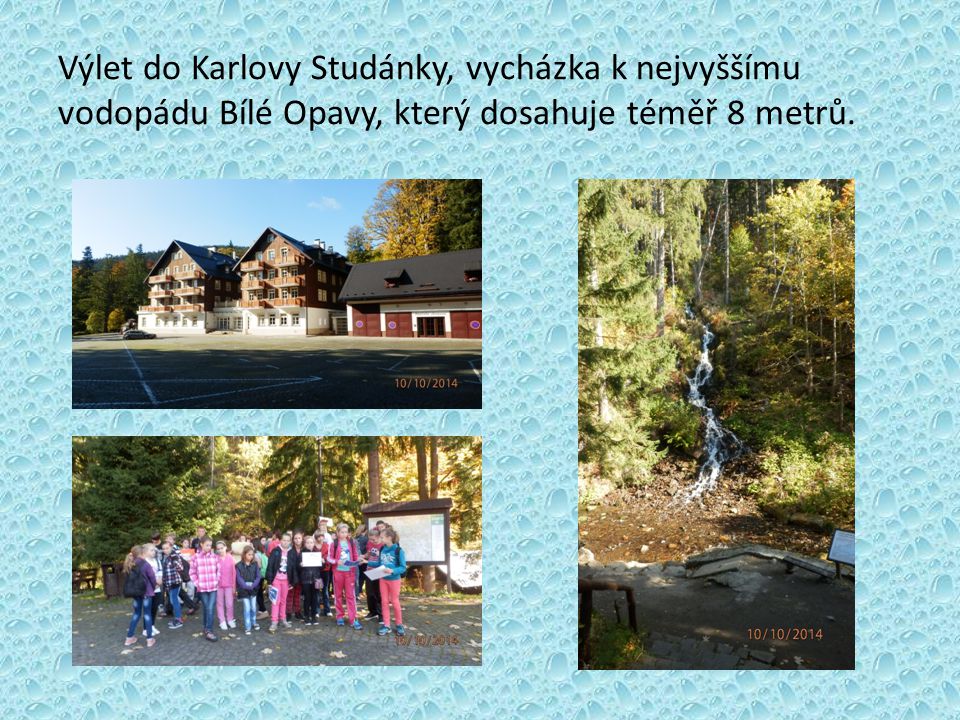 Výlet do Karlovy Studánky, vycházka k nejvyššímu vodopádu Bílé Opavy, který dosahuje téměř 8 metrů.