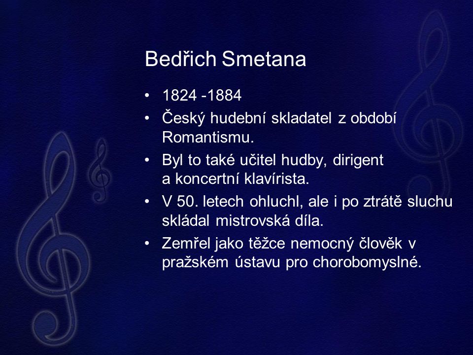 Český hudební skladatel z období Romantismu.