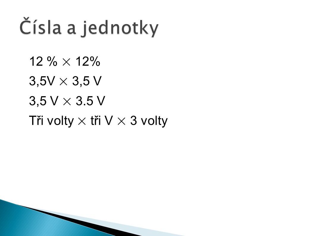12 % × 12% 3,5V × 3,5 V 3,5 V × 3.5 V Tři volty × tři V × 3 volty
