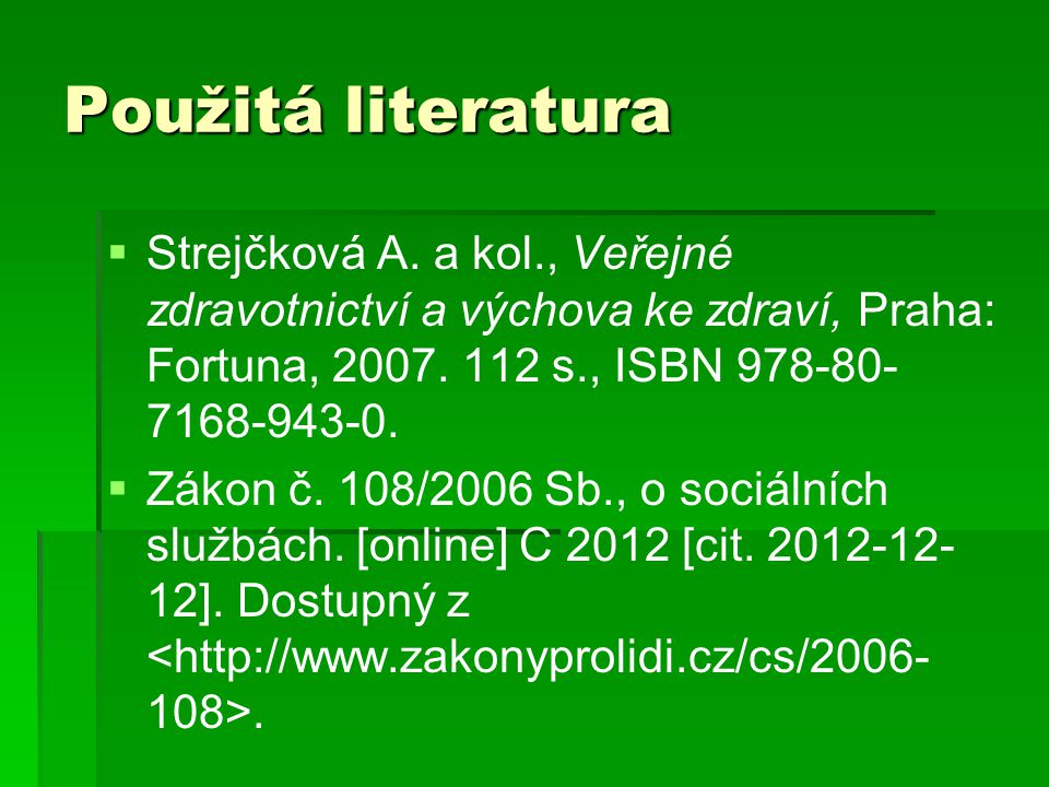 Použitá literatura   Strejčková A.