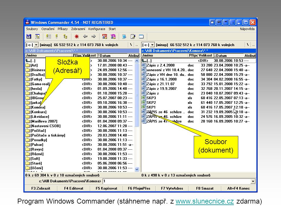 Složka (Adresář) Soubor (dokument) Program Windows Commander (stáhneme např.