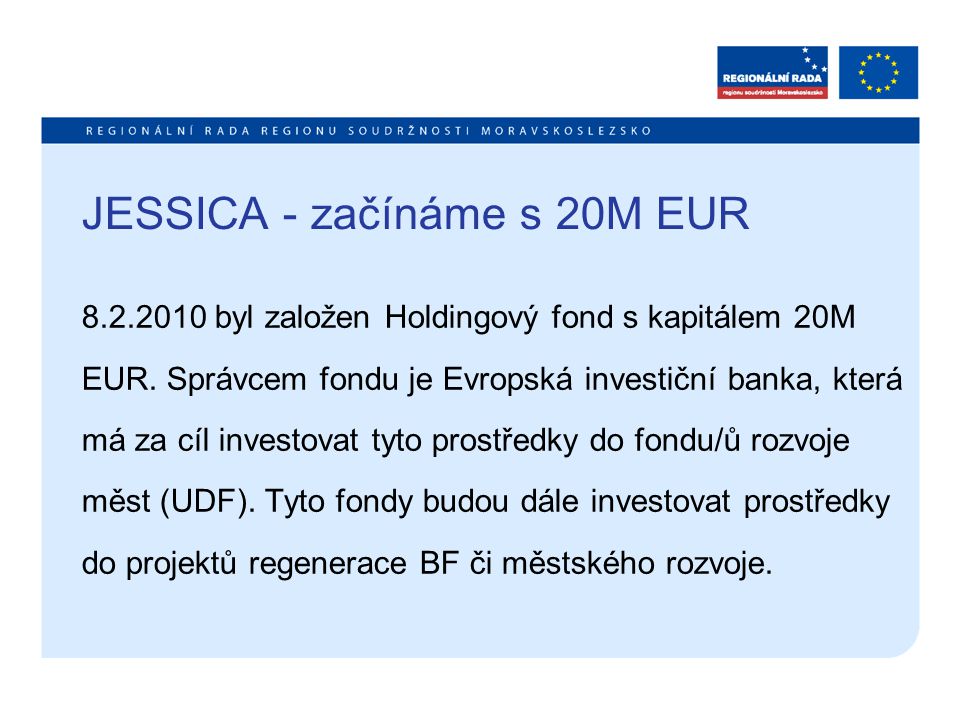 JESSICA - začínáme s 20M EUR byl založen Holdingový fond s kapitálem 20M EUR.