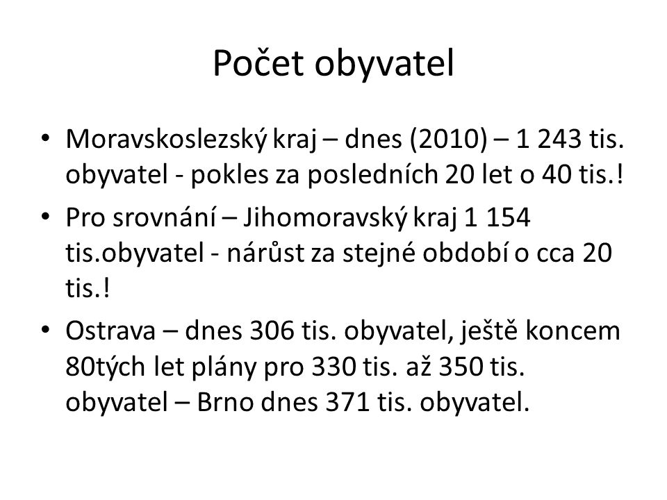 Počet obyvatel Moravskoslezský kraj – dnes (2010) – tis.