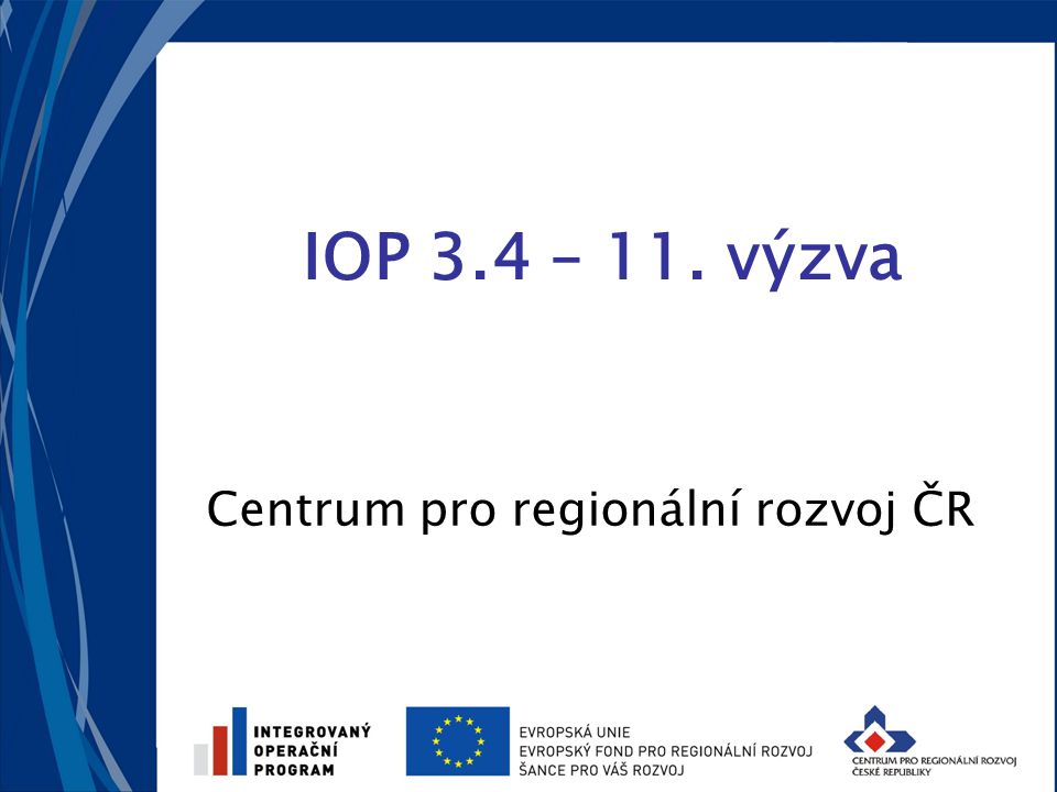 IOP 3.4 – 11. výzva Centrum pro regionální rozvoj ČR